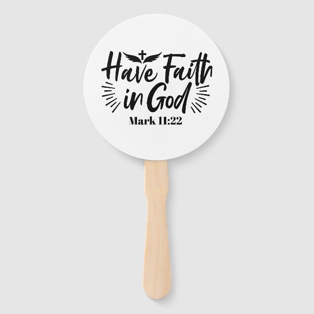 Have Faith in God Mark 11:22 Inspirational Quote Hand Fan (Front)