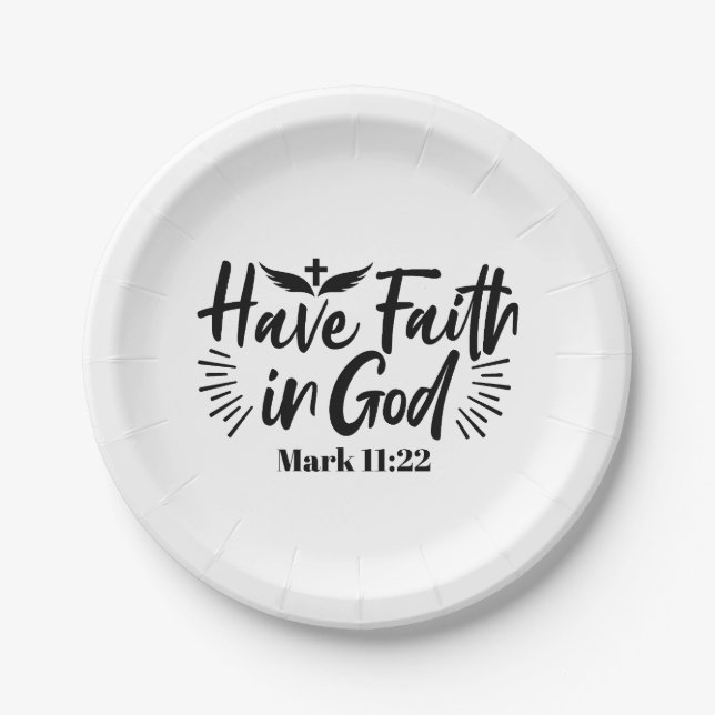 Have Faith in God Mark 11:22 Inspirational Quote Paper Plate (Front)