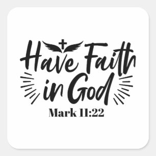 Have Faith in God Mark 11:22 Inspirational Quote Square Sticker