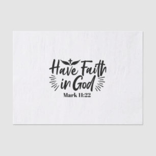 Have Faith in God Mark 11:22 Inspirational Quote Tissue Paper
