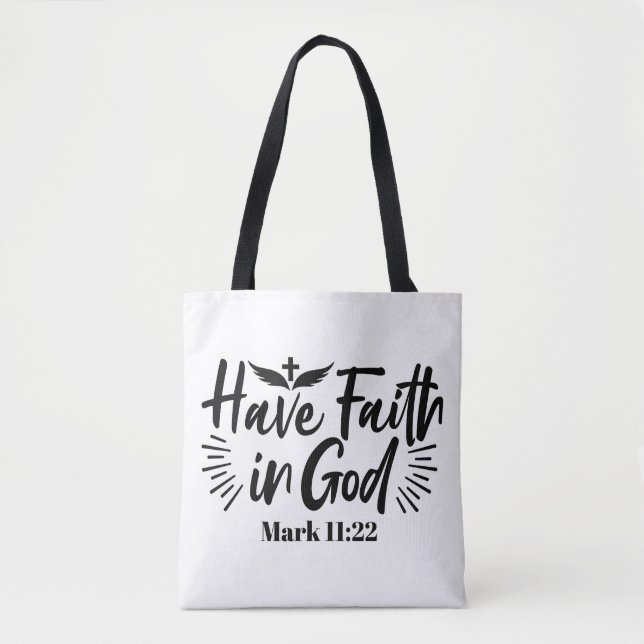 Have Faith in God Mark 11:22 Inspirational Quote Tote Bag (Front)