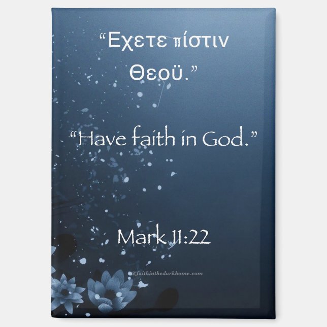 Have Faith in God Mark 11:22  Magnet (Front)