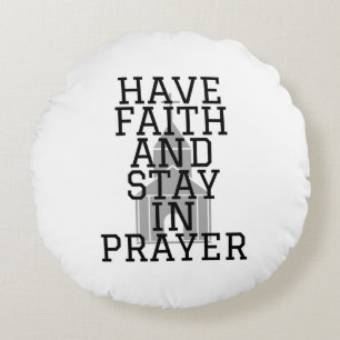 Have Faith In Prayer Bold Round Cushion