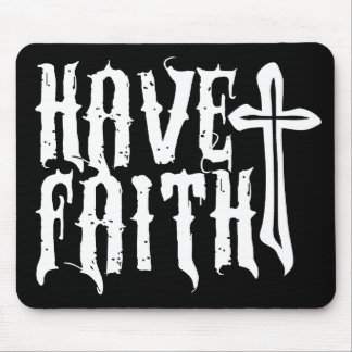 Have Faith Mouse Pad