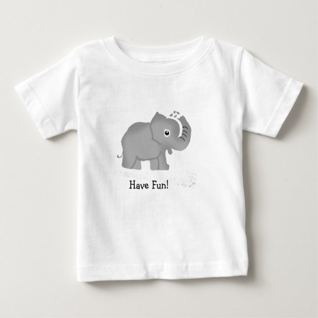 Have Fun Baby Elephant Baby T-Shirt (Front)