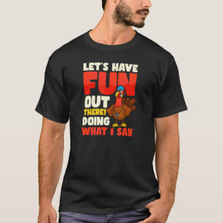 Have Fun Doing What I Say Thanksgiving Coach T-Shirt