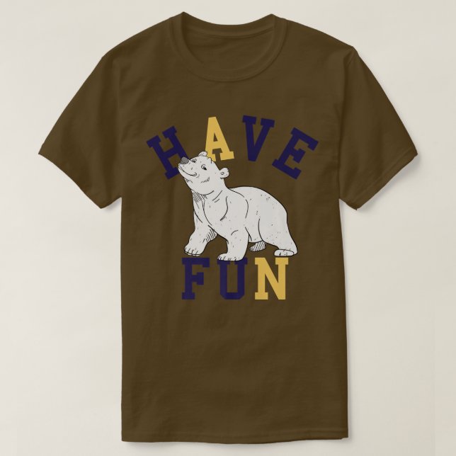 Have Fun Polar Bear Premium  T-Shirt (Design Front)
