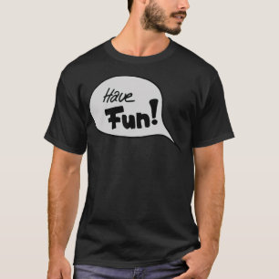 Have fun speech bubble , funny gift sabrina animal T-Shirt