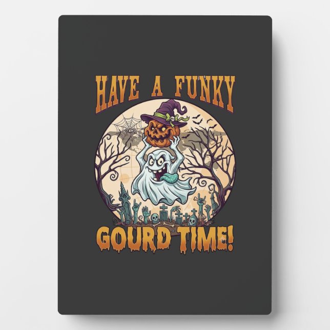 Have Funky Gourd Time Ghost Pumpkin Graveyard Plaque (Front)