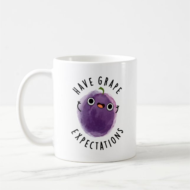 Have Grape Expectations Positive Fruit Pun  Coffee Mug (Left)