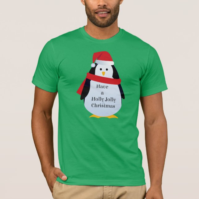 "Have Holly Jolly Christmas" Santa Penguin T Shirt (Front)