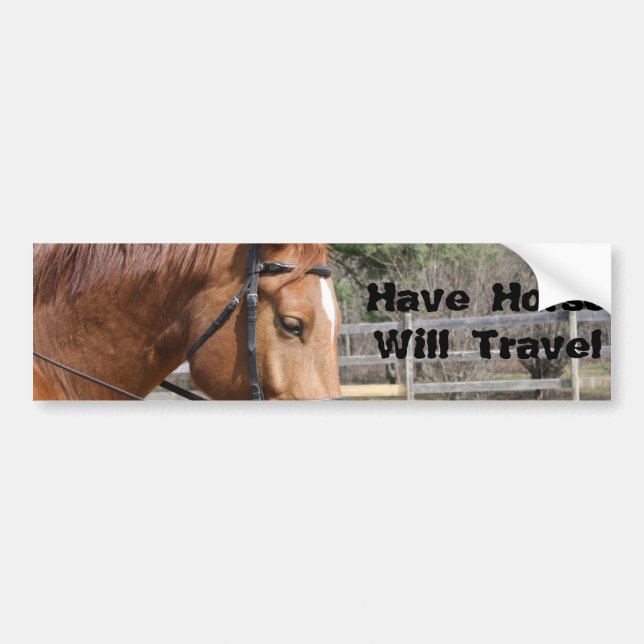 Have Horse Will Travel Bumper Sticker (Front)