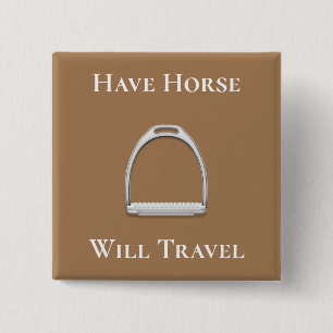 "Have Horse Will Travel" Stirrup Iron Brown 15 Cm Square Badge