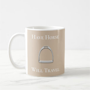 "Have Horse Will Travel" Stirrup Iron on Beige Coffee Mug