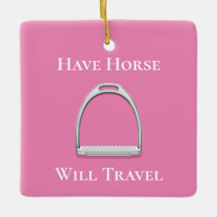 "Have Horse Will Travel" Stirrup Iron on Pink Ceramic Ornament