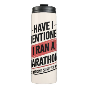 Have i mentioned i ran a marathon thermal tumbler