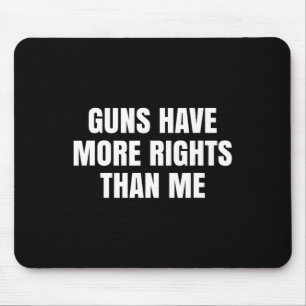 Have More Rights Than Me Pro-choice Feminist Mouse Pad