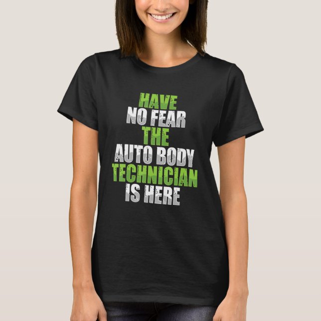 Have No Fear Auto Body Technician Painter Funny Ap T-Shirt (Front)