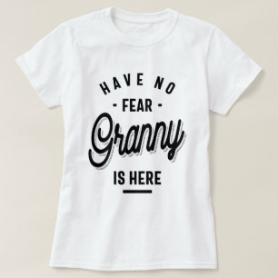 Have No Fear Granny is Here. Grandma Gifts T-Shirt