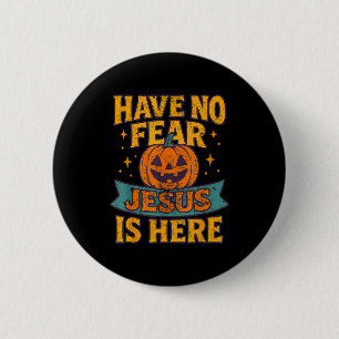 Have No Fear Jesus Is Here Christian Vintage Hallo 6 Cm Round Badge