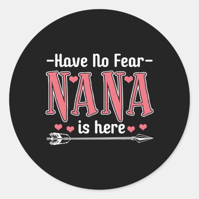 Have No Fear Nana Is Here Classic Round Sticker (Front)