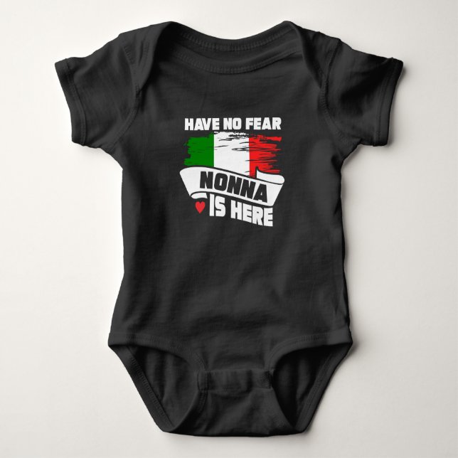 Have No Fear Nonna Is Here Italian Grandmother Baby Bodysuit (Front)