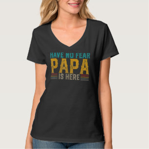 Have No Fear Papa Is Here Father's Day 80s Retro V T-Shirt