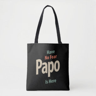 Have No Fear Papo Is Here Father Gift Tote Bag