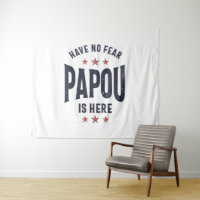 Have No Fear Papou Is Here | Father Grandpa Gift