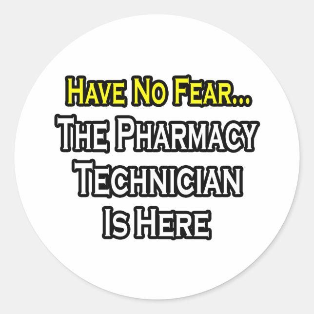Have No Fear, Pharmacy Technician Is Here Classic Round Sticker (Front)