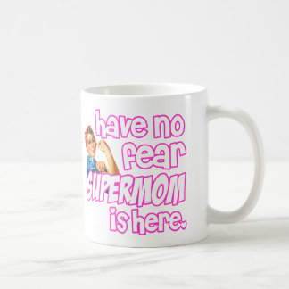 have no fear, super mum is here funny coffee mug