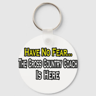 Have No Fear, The Cross Country Coach Is Here Key Ring