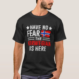 Have No Fear The Norwegian is Here Funny Norway He T-Shirt