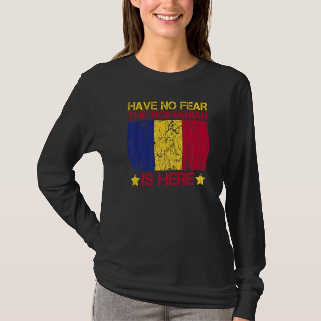 Have No Fear The Romanian Is Here Quote For A Prou T-Shirt (Front)