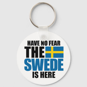 Have No Fear, The Swede Is Here Key Ring
