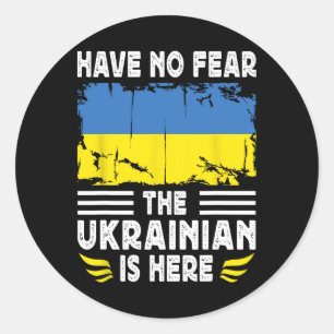 Have No Fear The Ukrainian Is Here Ukraine Flag  Classic Round Sticker