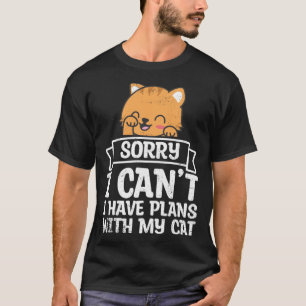 Have Plans With Cat Pet Animals Cats Owner Graphi T-Shirt