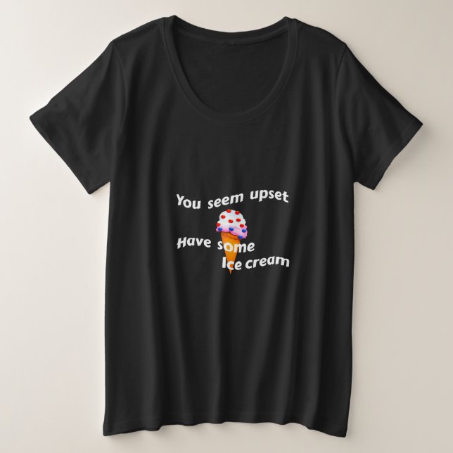 Have Some Ice Cream Plus Size T-Shirt (Design Front)