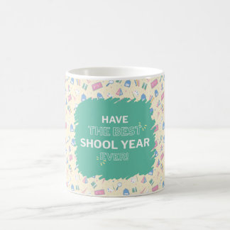 Have the Best School Year Ever Back to School mug