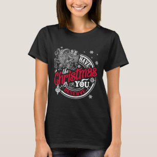 Have The Christmas You Deserve Krampus Christmas H T-Shirt