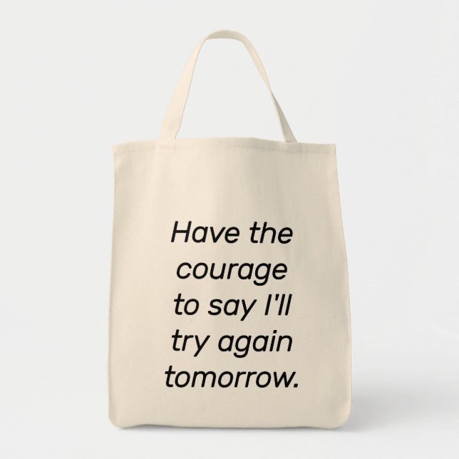 Have The Courage Grocery Tote Bag (Front)