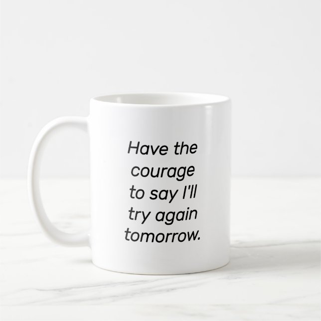 Have The Courage Mug (Left)