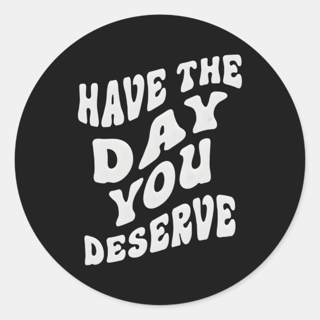 Have The Day You Deserve Kindness Rainbow Classic Round Sticker (Front)