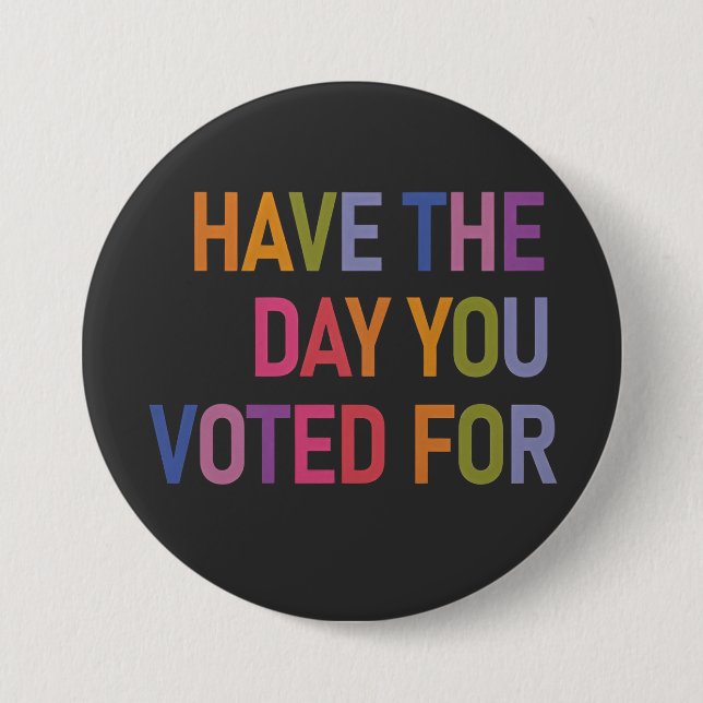 Have the day you voted for Anti Trump  7.5 Cm Round Badge (Front)