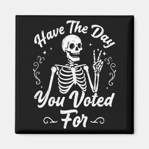 Have The Day You Voted For Funny Vintage Tie Dye S Magnet