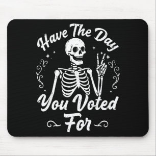 Have The Day You Voted For Funny Vintage Tie Dye S Mouse Pad