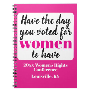 Have the Day You Voted For Women To Have Protest Notebook