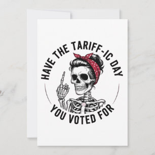 Have the Tarrafic Day You Voted For Anti Trump Invitation