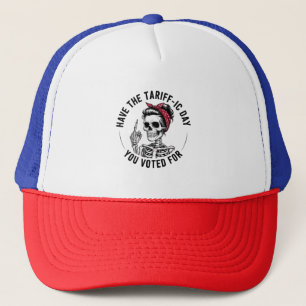 Have the Tarrafic Day You Voted For Anti Trump Trucker Hat