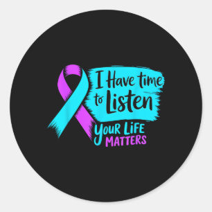 Have Time To Listen Life Matters Prevention Classic Round Sticker